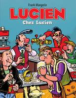 Lucien - Tome 4, Chez Lucien