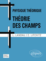 Physique théorique., Cours de Physique théorique - Théorie des champs