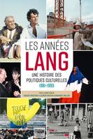 Les années Lang, Une histoire des politiques culturelles, 1981-1993