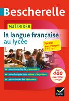 Maîtriser la langue française au lycée (2de, 1re), règles & exercices corrigés (grammaire, orthographe, expression)