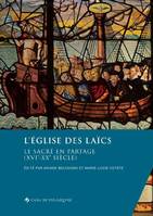 L'Église des laïcs, Le sacré en partage, xvie-xxe siècle