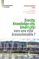 Ecocity, Knowledge city, Smart city, Vers une ville écosoutenable ?