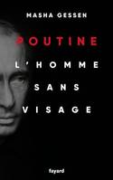 Poutine, L'homme sans visage