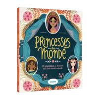 Princesses du monde : 15 princesses à découvrir dans leur monde enchanté