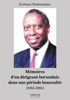 Mémoires d'un dirigeant burundais dans une période bousculée, (1965-1985)