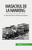 Masacrul de la Nanking, Un episod teribil în războiul sino-japonez