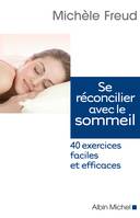 Se réconcilier avec le sommeil, 40 exercices faciles et efficaces