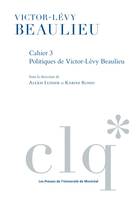 Les Cahiers Victor-Lévy Beaulieu, cahier 3, Politiques de Victor-Lévy Beaulieu