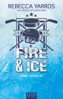 1, Hors limites T1, Fire & ice