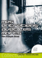 Mes entretiens avec les morts