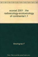 Ecorad 2001 the radioecology-ecotoxicology of continental t1