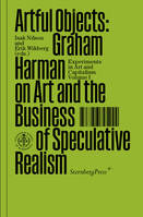 Artful Objects, Graham Harman on Art and the Business of Speculative Realism