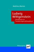 Ludwig Wittgenstein. Introduction au « Tractatus logico philosophicus », introduction au 