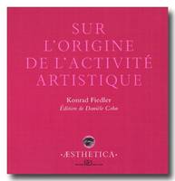 ORIGINE DE L'ACTIVITE ARTISTIQUE (SUR L')