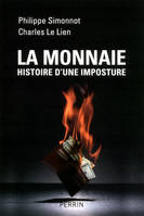 La monnaie histoire d'une imposture, histoire d'une imposture