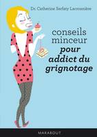 Conseils minceur pour addict du grignotage