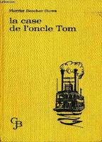 La Case de l'oncle Tom, [texte abrégé]