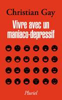 Vivre avec un maniaco-dépressif