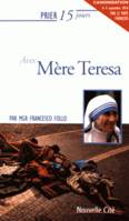 Prier 15 jours avec Mère Teresa Ned
