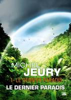 1, Le Dernier Paradis, T1 : Le Dernier Paradis