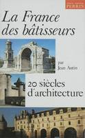 La France des bâtisseurs, 20 siècles d'architecture