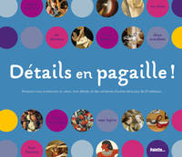 Détails en pagaille !, Détails en pagaille