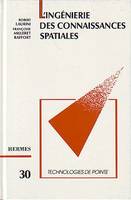 L'ingénierie des connaissances spatiales (Technologies de pointe, 30)