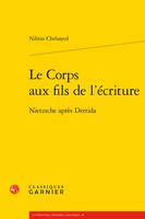 Le corps aux fils de l'écriture, Nietzsche après derrida