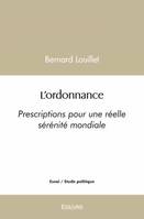 L'ordonnance, Prescriptions pour une réelle sérénité mondiale