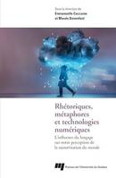 Rhétoriques, métaphores et technologies numériques, L'influence du langage sur notre perception de la numérisation du monde