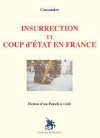 INSURRECTION ET COUP d'ÉTAT EN FRANCE, Fiction d'un Putsch à venir