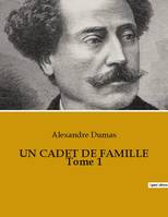 UN CADET DE FAMILLE Tome 1