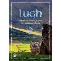 Lugh, Une introduction au dieu aux multiples talents