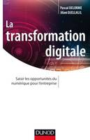 La transformation digitale, Saisir les opportunités du numérique pour l'entreprise