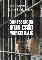 Les confessions d'un caïd marseillais, Trafic de drogue, guerre des clans, jeunes de cité...