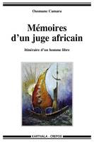 Mémoires d'un juge africain - itinéraire d'un homme libre, itinéraire d'un homme libre