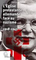 L'Église protestante allemande face au nazisme, 1918-1945