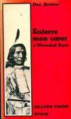 Enterre mon coeur à Wounded Knee, la longue marche des Indiens vers la mort