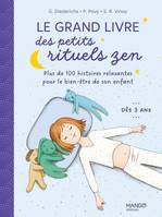 Le grand livre des petits rituels zen, 120 histoires relaxantes pour le bien-être de son enfant