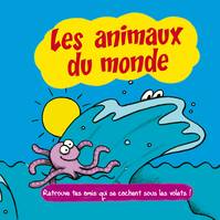 Les animaux du monde - retrouve tes amis qui se cachent sous les volets !, retrouve tes amis qui se cachent sous les volets !