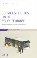 Services Publics:Un Défi Pour l'Europe, approches nationales et enjeux communautaires