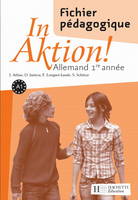 In Aktion allemand 1re année/A1 - Fichier d'utilisation - édition 2007