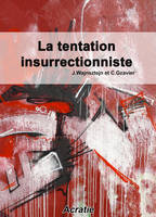 La Tentation Insurrectionniste