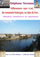 Villeneuve-sur-Lot, des monuments historiques, un salon du livre..., Photos, histoires et opinions