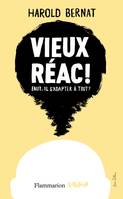 Vieux réac !