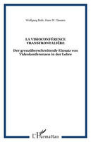 La visioconférence transfrontalière, Der grenzüberschreitende Einsatz von Videokonferenzen in der Lehre