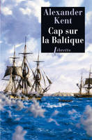 Cap sur la Baltique, Une aventure de Richard Bolitho