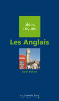 ANGLAIS (LES) -BE, idées reçues sur les Anglais