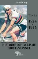 2, Histoire du cyclisme professionnel Tome 2 (1924-1946), 1924-1946