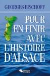 Pour en finir avec l'histoire d'Alsace